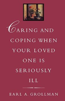 Caring and Coping When Your Loved One Is Seriously Ill