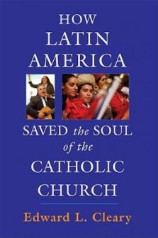 How Latin America Saved the Soul of the Catholic Church