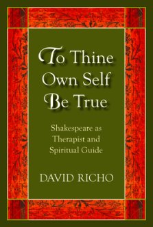 To Thine Own Self Be True: Shakespeare as Therapist and Spiritual Guide