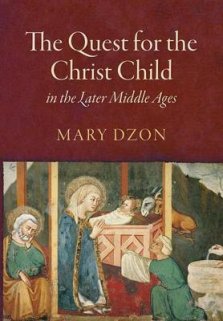 The Quest for the Christ Child in the Later Middle Ages