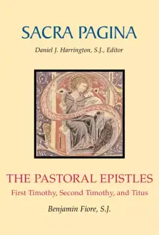 Pastoral Epistles : Sacra Pagina