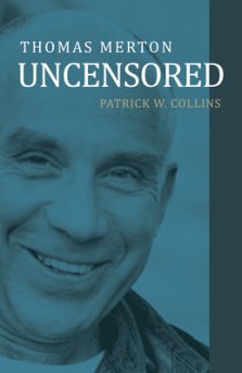 A Focus on Truth: Thomas Merton's Uncensored Mind