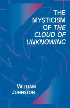 The Mysticism of the "Cloud of Unknowing"