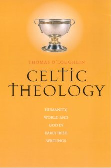 Celtic Theology: Humanity, World and God in Early Irish Writings