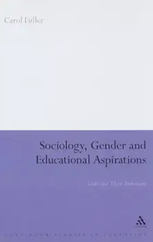 Sociology, Gender and Educational Aspirations: Girls and Their Ambitions