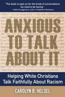 Anxious to Talk about It: Helping White Christians Talk Faithfully about Racism