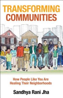 Transforming Communities: How People Like You Are Healing Their Neighborhoods