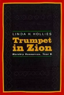 Trumpet in Zion: Worship Resources, Year B