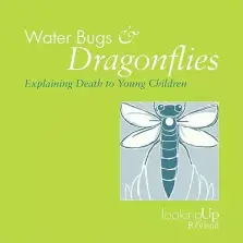 Water Bugs and Dragonflies Explaining Death to Young Children