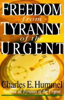 Freedom from Tyranny of the Urgent