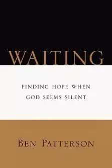 Waiting: Finding Hope When God Seems Silent