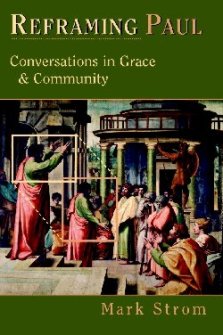 Reframing Paul: Conversations in Grace and Community