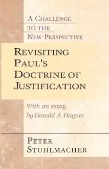 Revisiting Paul's Doctrine of Justification: A Challenge to the New Perspective