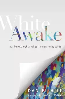 White Awake - An Honest Look At What It Means To Be White