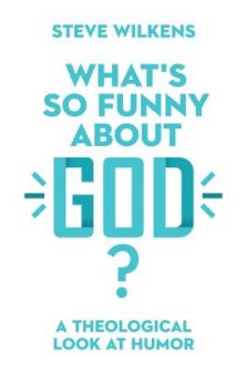 What's So Funny about God?