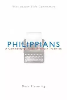 Philippians: New Beacon Bible Commentary