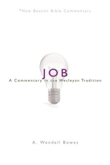 Nbbc, Job: A Commentary in the Wesleyan Tradition