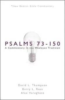 Nbbc, Psalms 73-150: A Commentary in the Wesleyan Tradition