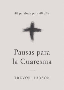 Pausas para la Cuaresma: 40 palabras para 40 d