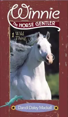 Winnie The Horse Gentler Part 1: Wild Thing