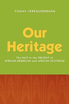 Our Heritage: The Past in the Present of African-American and African Existence