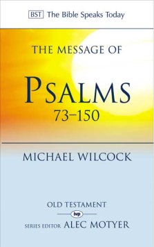 The Message of Psalms 73-150