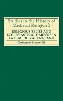 Religious Belief and Ecclesiastical Careers in Late Mediaeval England