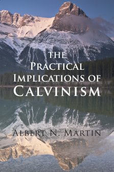 Practical Implications of Calvinism