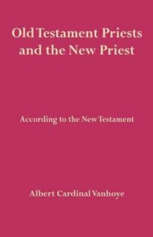 Old Testament Priests and the New Priest