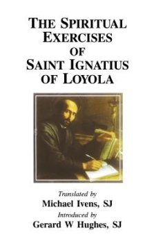 Spiritual Exercises of St. Iquatius Loyola