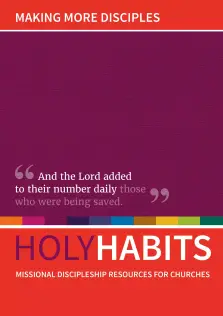 Holy Habits: Making More Disciples, Missional Discipleship Resources