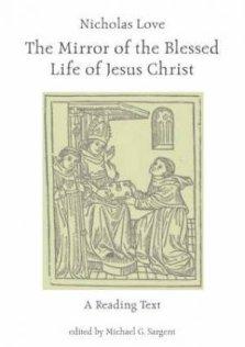 Nicholas Love's Mirror Of The Blessed Life Of Jesus Christ