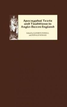 Apocryphal Texts and Traditions in Anglo-Saxon England