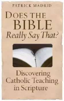 Does the Bible Really Say That?