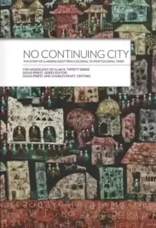 No Continuing City: The Story of a Missiologist from Colonial to Postcolonial Times