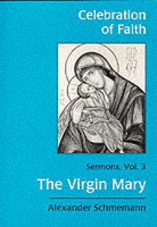 The Celebration of Faith Sermons The Virgin Mary