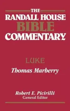 The Randall House Bible Commentary: Luke