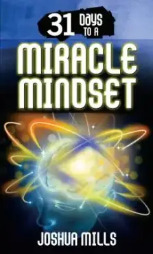 31 Days to a Miracle Mindset