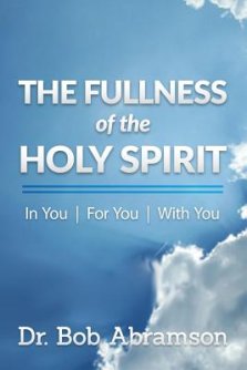 The Fullness of the Holy Spirit In You - For You - With You