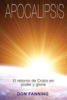 Apocalipsis: El returno de Cristo en poder y gloria