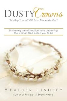 Dusty Crowns: eliminating the distractions and becoming the woman God called you to be