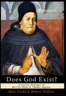 Does God Exist?: A Socratic Dialogue on the Five Ways of Thomas Aquinas