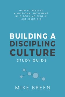 Building A Discipling Culture Study Guide