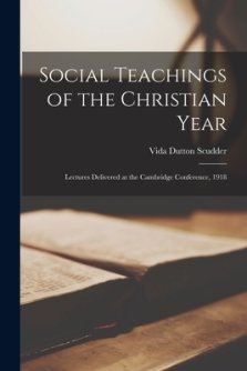 Social Teachings of the Christian Year [microform]; Lectures Delivered at the Cambridge Conference, 1918