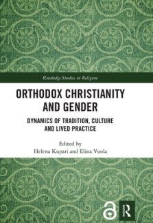 Orthodox Christianity and Gender: Dynamics of Tradition, Culture and Lived Practice