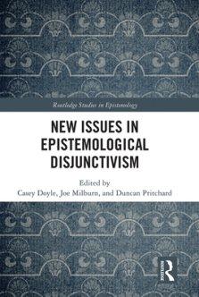 New Issues in Epistemological Disjunctivism