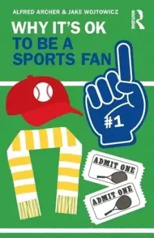 Why It's Ok to Be a Sports Fan