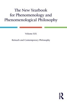 The New Yearbook for Phenomenology and Phenomenological Philosophy: Volume 19, Reinach and Contemporary Philosophy