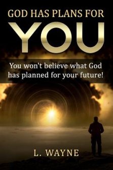 God has Plans for You: You won't believe what God has Planned for your future!