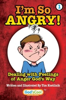 I'm So Angry!: Dealing with Feelings of Anger God's Way